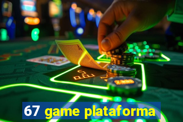 67 game plataforma